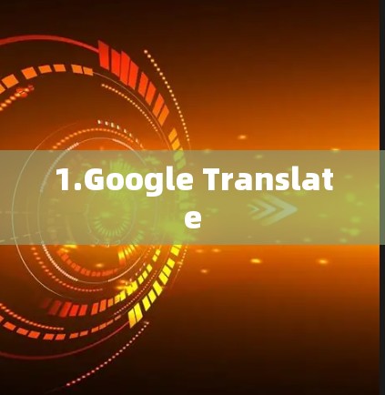 1.Google Translate 1.Google Translate