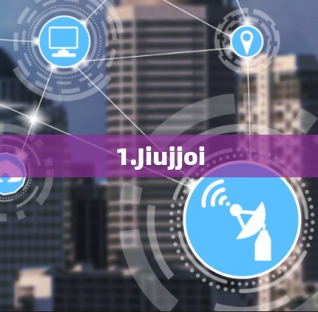 1.Jiujjoi 1.Jiujjoi