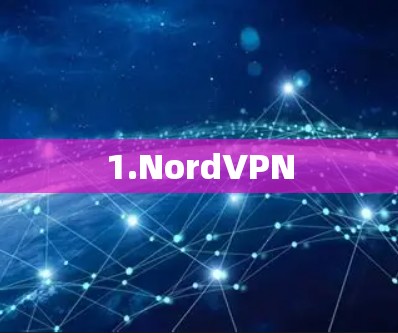 1.NordVPN 1.NordVPN
