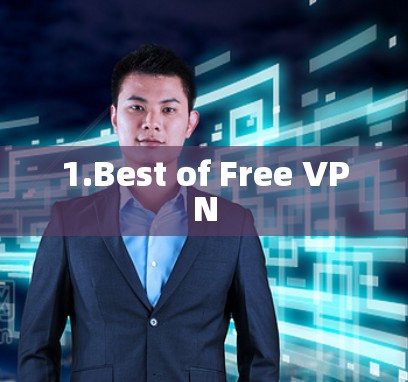 1.Best of Free VPN